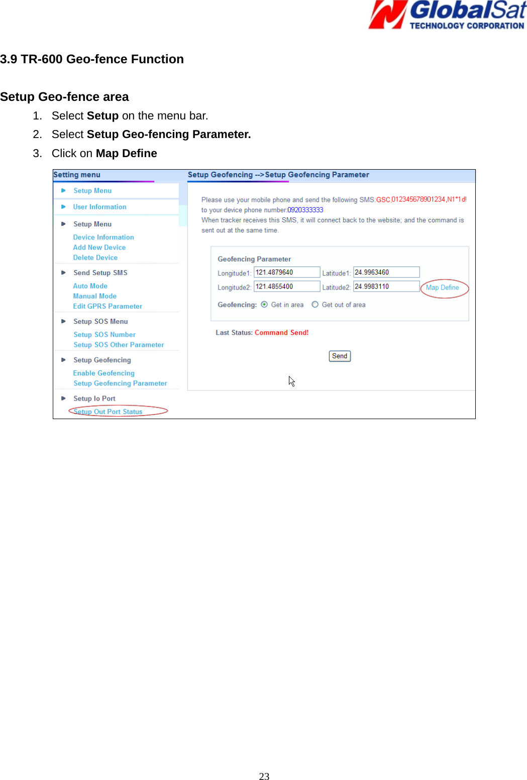   23 3.9 TR-600 Geo-fence Function  Setup Geo-fence area   1. Select Setup on the menu bar. 2. Select Setup Geo-fencing Parameter. 3. Click on Map Define  