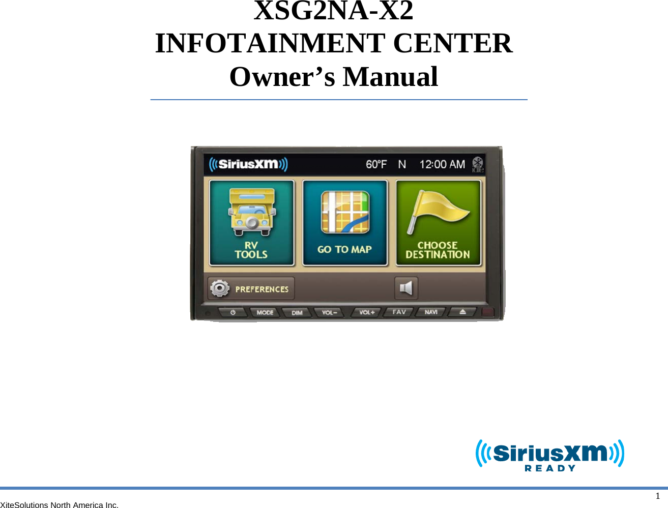 XiteSolutions North America Inc.  1XSG2NA-X2 INFOTAINMENT CENTER Owner’s Manual                             