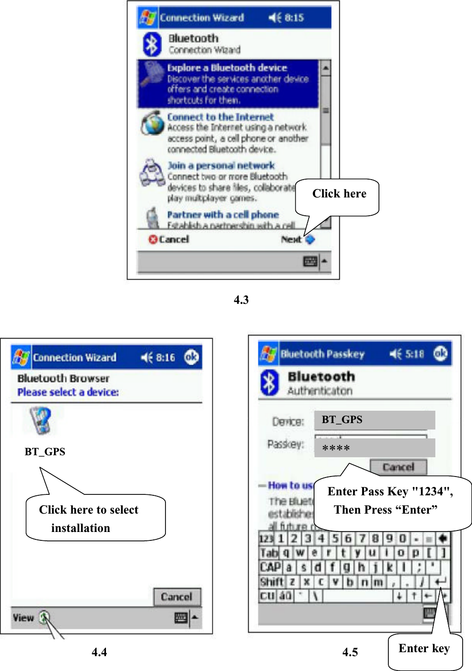 4.34.4 4.5Enter Pass Key &quot;1234&quot;,Then Press “Enter”Click here to select installationClick hereEnter keyBT_GPS ****BT_GPS
