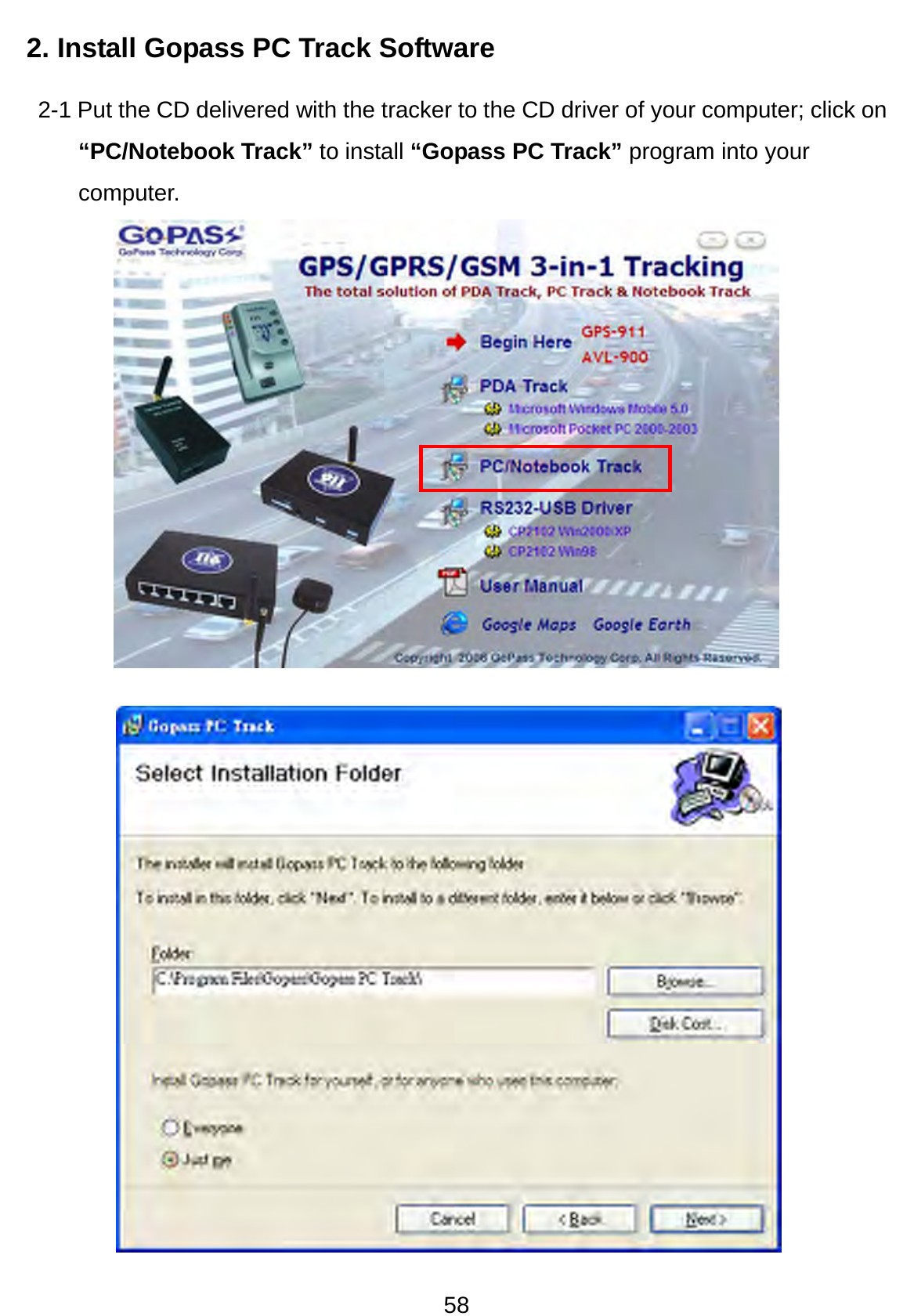 58 2. Install Gopass PC Track Software 2-1 Put the CD delivered with the tracker to the CD driver of your computer; click on “PC/Notebook Track” to install “Gopass PC Track” program into your computer.                 