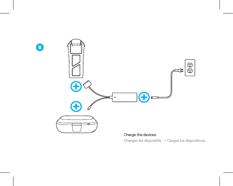 Charge the devices.  Chargez les dispositifs.  / Cargue los dispositivos. 