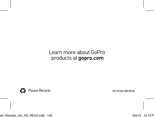 Learn more about GoPro  products at gopro.comPlease Recycle 130-07360-000 REVASmart_Remote_UG_AS_REVA.indb   140 8/4/14   12:13 PM