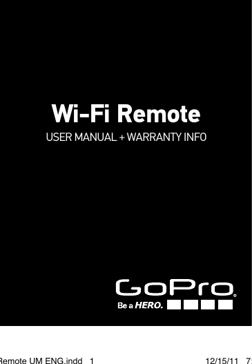 Wi-Fi RemoteUSER MANUAL + WARRANTY INFO1 WiFi Remote UM ENG.indd   1 12/15/11   7:17 PM