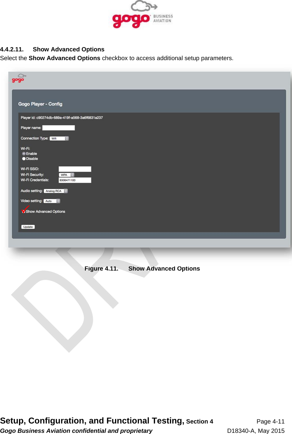   Setup, Configuration, and Functional Testing, Section 4 Page 4-11 Gogo Business Aviation confidential and proprietary   D18340-A, May 2015 4.4.2.11. Show Advanced Options Select the Show Advanced Options checkbox to access additional setup parameters.  Figure 4.11.  Show Advanced Options 