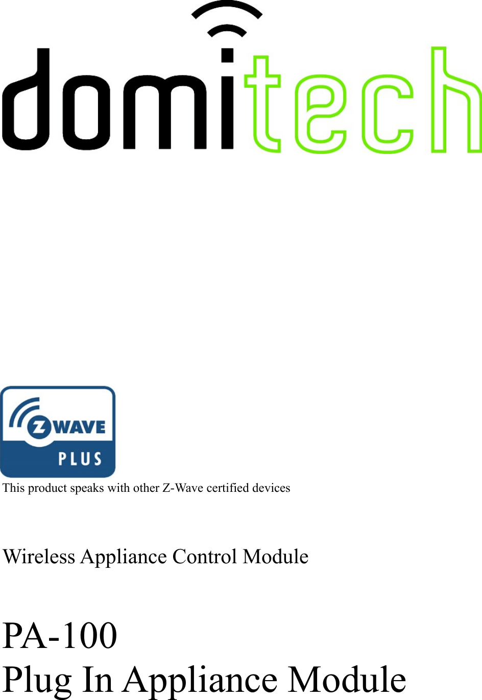                                       This product speaks with other Z-Wave certified devicesWireless Appliance Control ModulePA-100Plug In Appliance Module