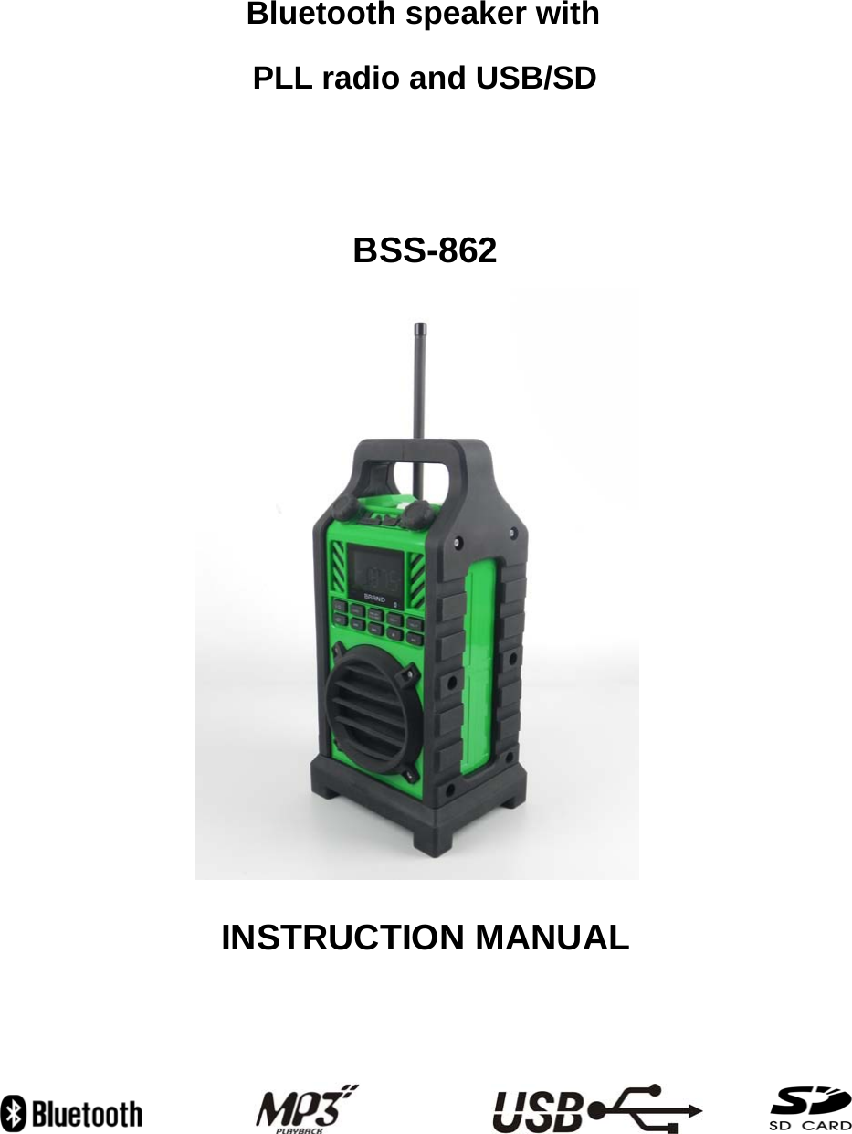        Bluetooth speaker with   PLL radio and USB/SD        BSS-862      INSTRUCTION MANUAL        
