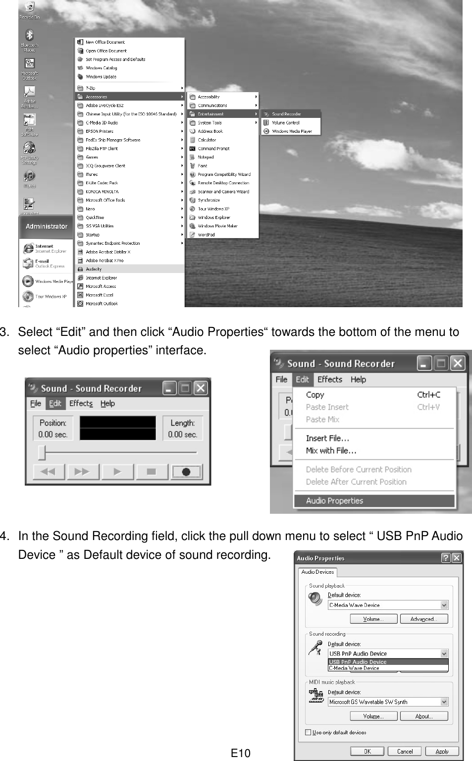  E10                    3.  Select “Edit” and then click “Audio Properties“ towards the bottom of the menu to select “Audio properties” interface.                    4.  In the Sound Recording field, click the pull down menu to select “ USB PnP Audio Device ” as Default device of sound recording.           