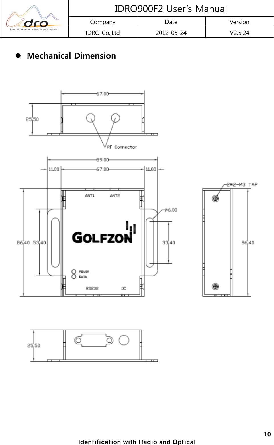  IDRO900F2 User&rsquo;s Manual Company  Date  Version IDRO Co.,Ltd  2012-05-24  V2.5.24  10 Identification with Radio and Optical z Mechanical Dimension          
