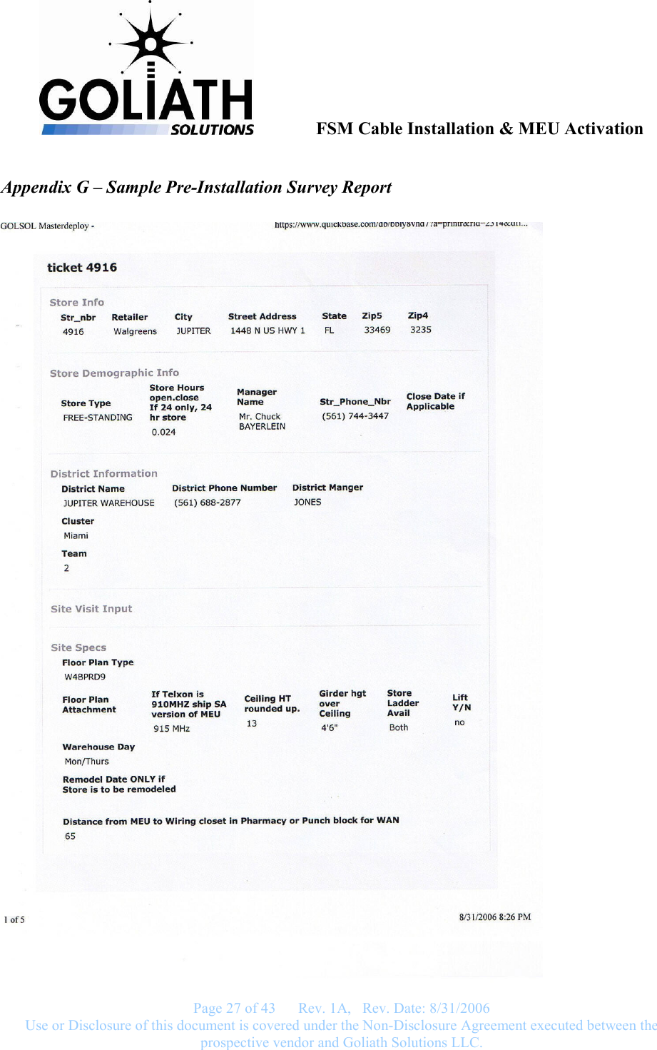               FSM Cable Installation &amp; MEU Activation   Page 27 of 43      Rev. 1A,   Rev. Date: 8/31/2006 Use or Disclosure of this document is covered under the Non-Disclosure Agreement executed between the prospective vendor and Goliath Solutions LLC.  Appendix G – Sample Pre-Installation Survey Report    