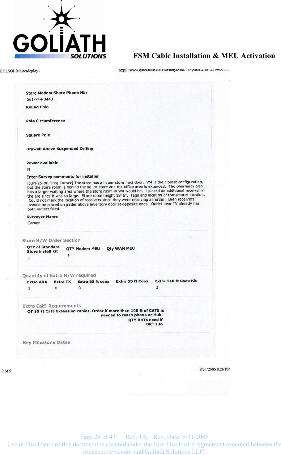               FSM Cable Installation &amp; MEU Activation   Page 28 of 43      Rev. 1A,   Rev. Date: 8/31/2006 Use or Disclosure of this document is covered under the Non-Disclosure Agreement executed between the prospective vendor and Goliath Solutions LLC.   