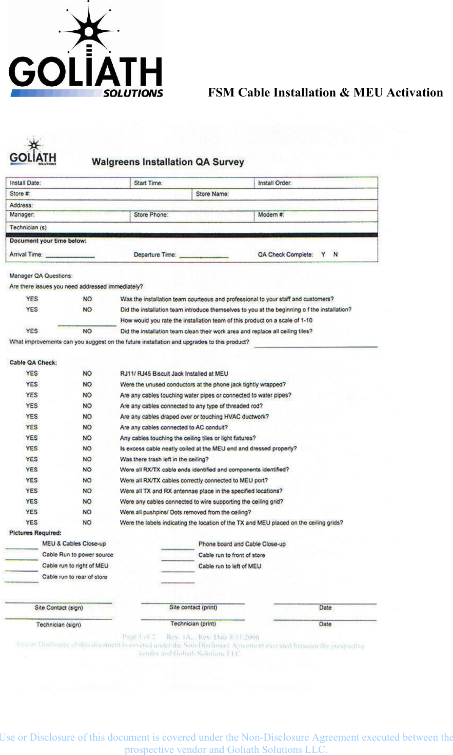               FSM Cable Installation &amp; MEU Activation   Page 32 of 43      Rev. 1A,   Rev. Date: 8/31/2006 Use or Disclosure of this document is covered under the Non-Disclosure Agreement executed between the prospective vendor and Goliath Solutions LLC.   