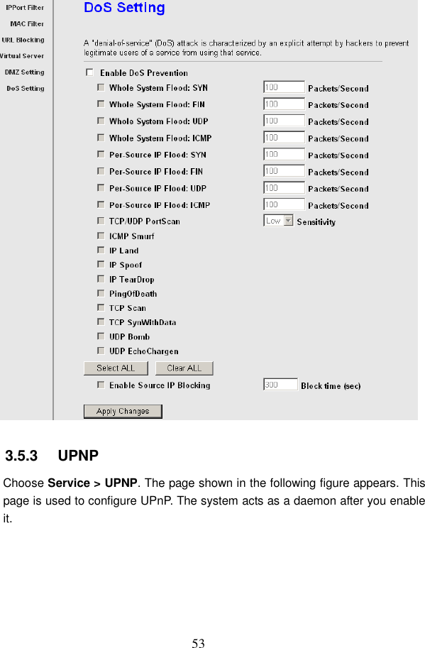  53  3.5.3   UPNP Choose Service > UPNP. The page shown in the following figure appears. This page is used to configure UPnP. The system acts as a daemon after you enable it. 
