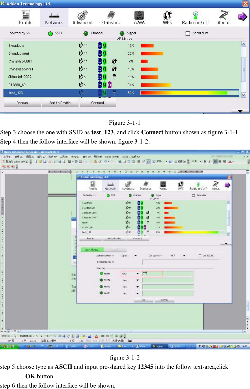  Figure 3-1-1 Step 3:choose the one with SSID as test_123, and click Connect button.shown as figure 3-1-1 Step 4:then the follow interface will be shown, figure 3-1-2.  figure 3-1-2 step 5:choose type as ASCII and input pre-shared key 12345 into the follow text-area,click   OK button step 6:then the follow interface will be shown, 