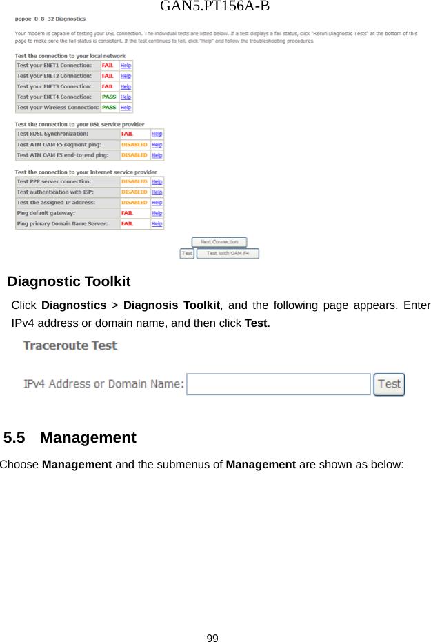 GAN5.PT156A-B 99  Diagnostic Toolkit Click  Diagnostics  > Diagnosis Toolkit, and the following page appears. Enter IPv4 address or domain name, and then click Test.  5.5   Management Choose Management and the submenus of Management are shown as below: 