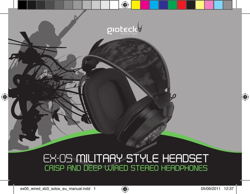 EX-05 MILITARY STYLE HEADSET CRISP AND DEEP WIRED STEREO HEADPHONES ex05_wired_xb3_solos_eu_manual.indd   1 05/09/2011   12:37