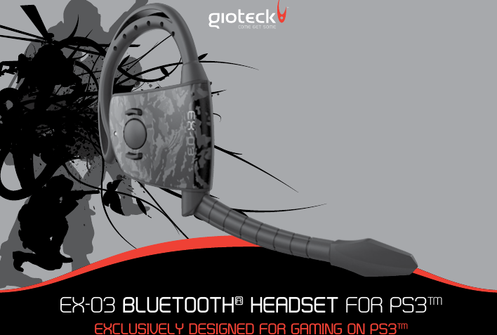 EX-03 BLUETOOTH® HEADSET FOR PS3™EXCLUSIVELY DESIGNED FOR GAMING ON PS3™ 