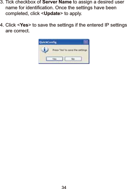 343. Tick checkbox of Server Name to assign a desired user QDPHIRULGHQWL¿FDWLRQ2QFHWKHVHWWLQJVKDYHEHHQcompleted, click &lt;Update&gt; to apply. 4. Click &lt;Yes!WRVDYHWKHVHWWLQJVLIWKHHQWHUHG,3VHWWLQJVare correct.