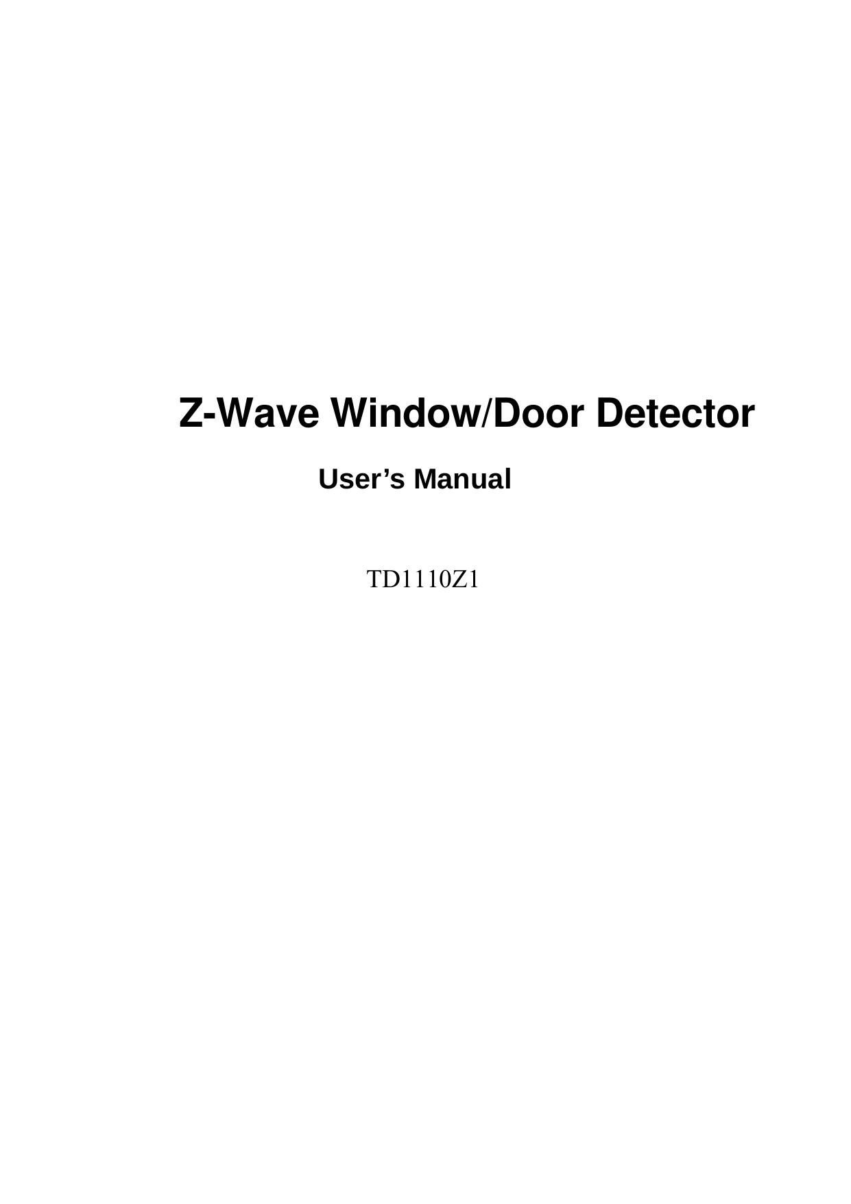              Z-Wave Window/Door Detector User’s Manual    TD1110Z1 