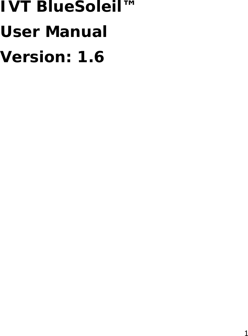  1       IVT BlueSoleil™ User Manual Version: 1.6          
