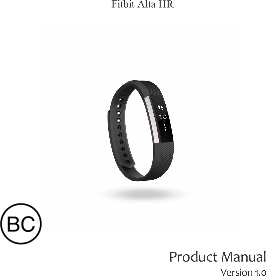     Fitbit Alta HR          Product Manual Version 1.0 