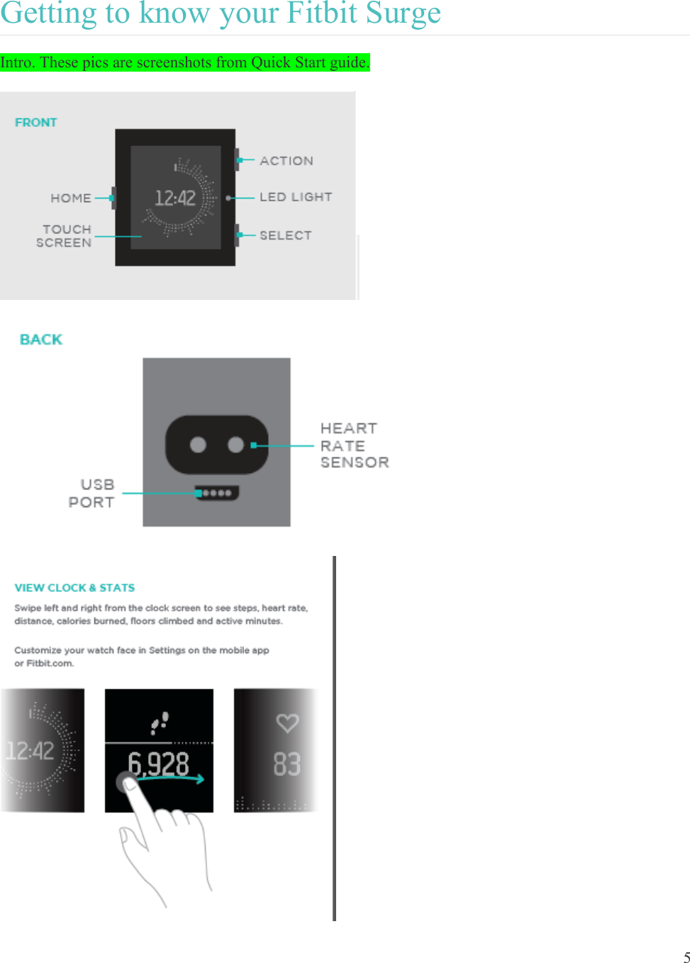 5  Getting to know your Fitbit Surge Intro. These pics are screenshots from Quick Start guide.   