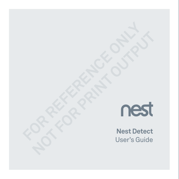Nest DetectUser’s GuideFOR REFERENCE ONLYNOT FOR PRINT OUTPUT