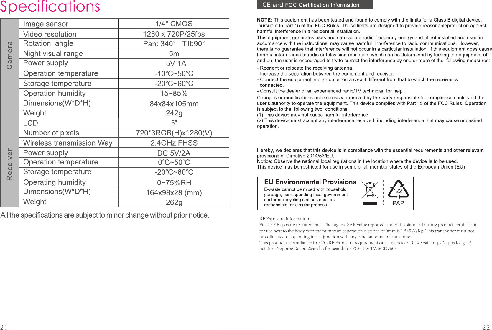 RF Exposure Information:FCC RF Exposure requirements: The highest SAR value reported under this standard during product certification for use next to the body with the minimum separation distance of 0mm is 1.545W/Kg. This transmitter must not be collocated or operating in conjunction with any other antenna or transmitter.This product is compliance to FCC RF Exposure requirements and refers to FCC website https://apps.fcc.gov/oetcf/eas/reports/GenericSearch.cfm  search for FCC ID: TW5GD7603