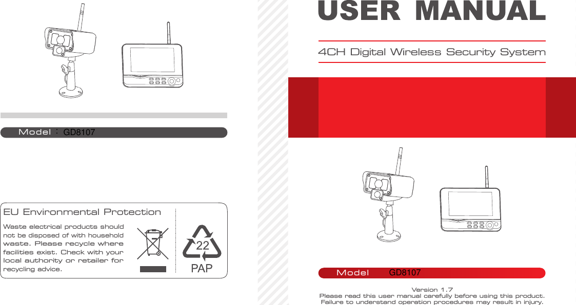 ModelModel4CH Digital Wireless Security SystemVersion 1.7Please read this user manual carefully before using this product.Failure to understand operation procedures may result in injury.EU Environmental ProtectionWaste electrical products shouldnot be disposed of with household waste. Please recycle where facilities exist. Check with your local authority or retailer forrecycling advice.GD8107:GD8107