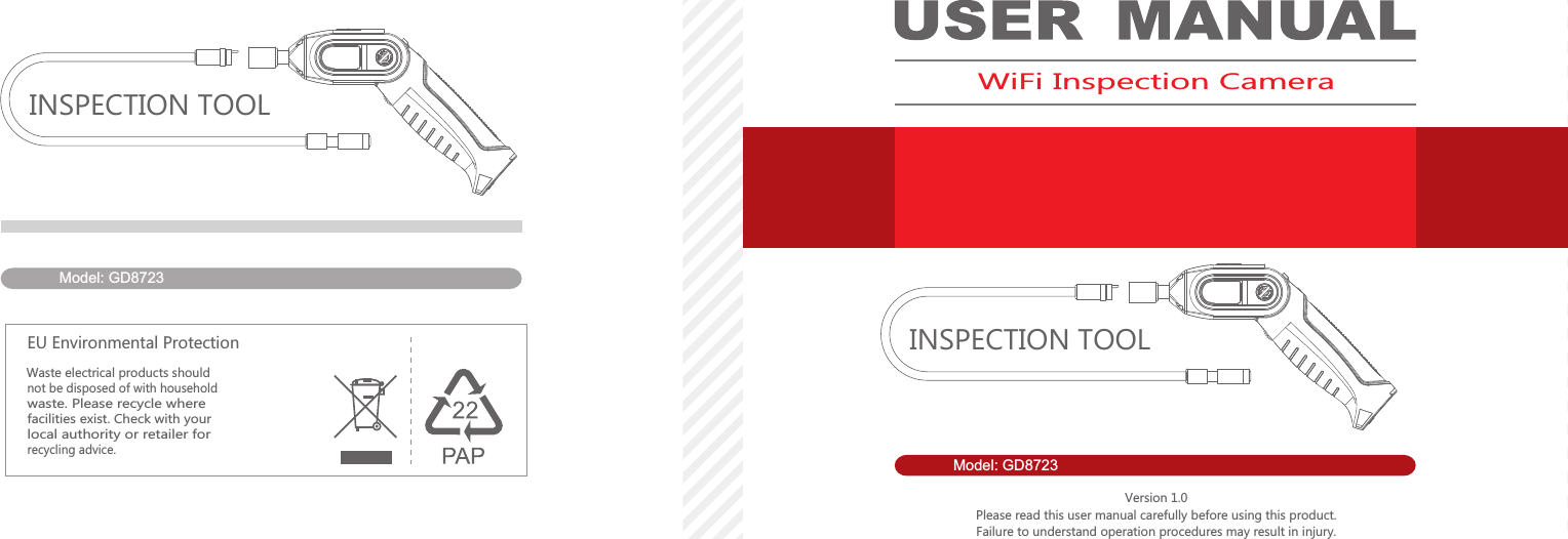 Version 1.0Please read this user manual carefully before using this product. Failure to understand operation procedures may result in injury.Model: GD8723EU Environmental ProtectionWaste electrical products shouldnot be disposed of with household waste. Please recycle where facilities exist. Check with your local authority or retailer forrecycling advice.WiFi Inspection CameraModel: GD8723INSPECTION TOOLINSPECTION TOOL