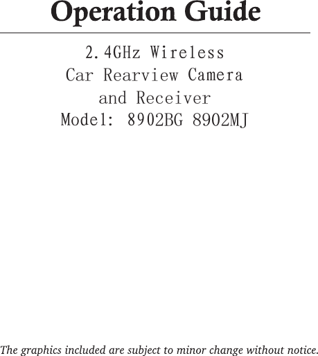 2.4GHz WirelessCameraModel: 890Car Rearviewand Receiver2BG 8902MJ