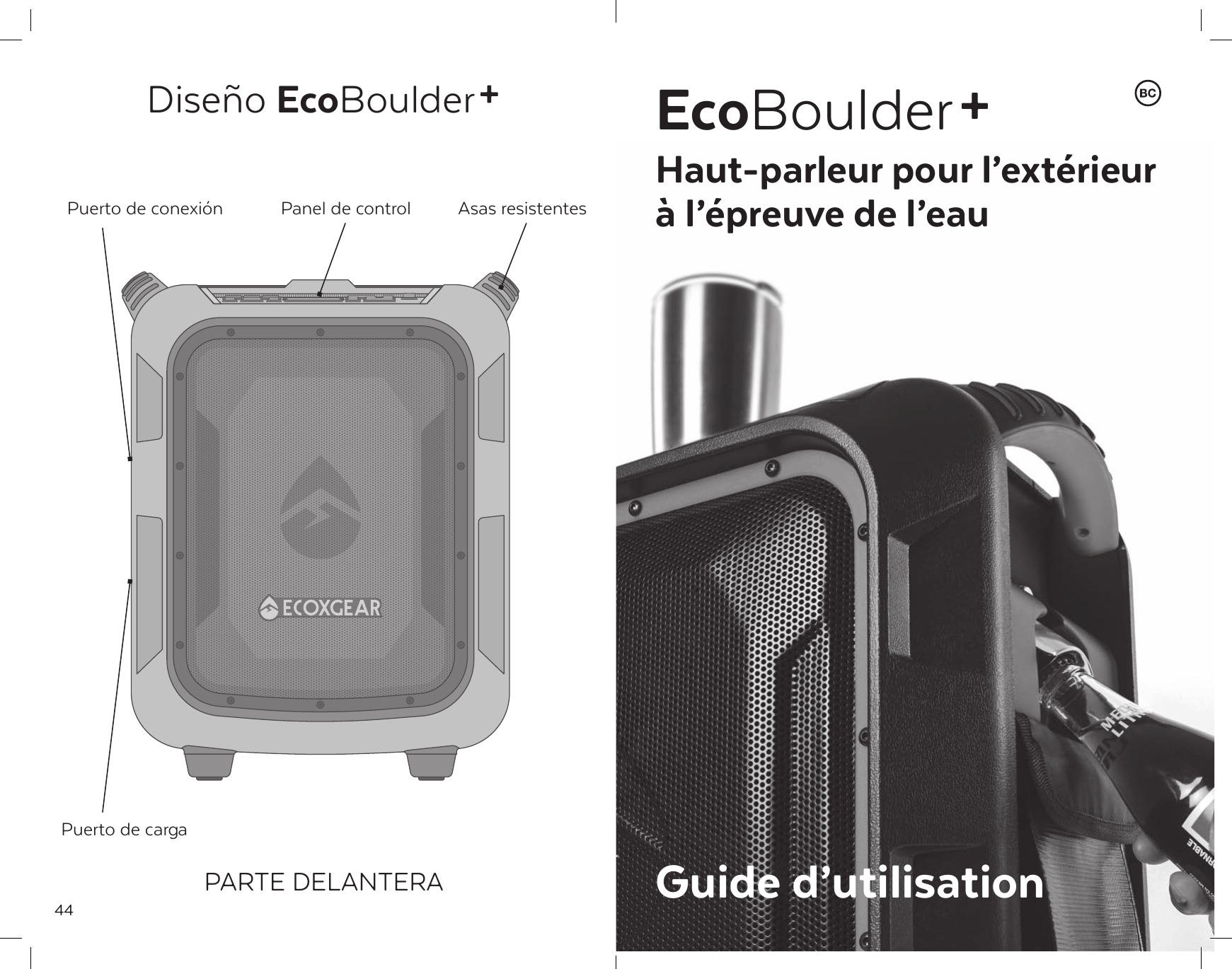 44Dise&ntilde;o EcoBoulder+Asas resistentesPanel de controlPuerto de conexi&oacute;nPuerto de cargaPARTE DELANTERA21EcoBoulder+Haut-parleur pour l&rsquo;ext&eacute;rieur &agrave; l&rsquo;&eacute;preuve de l&rsquo;eauGuide d&rsquo;utilisation