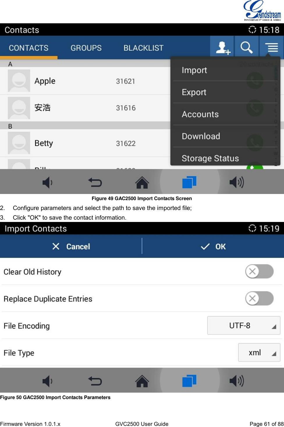  Firmware Version 1.0.1.x GVC2500 User Guide Page 61 of 88   Figure 49 GAC2500 Import Contacts Screen 2.  Configure parameters and select the path to save the imported file; 3.  Click &quot;OK&quot; to save the contact information.  Figure 50 GAC2500 Import Contacts Parameters    