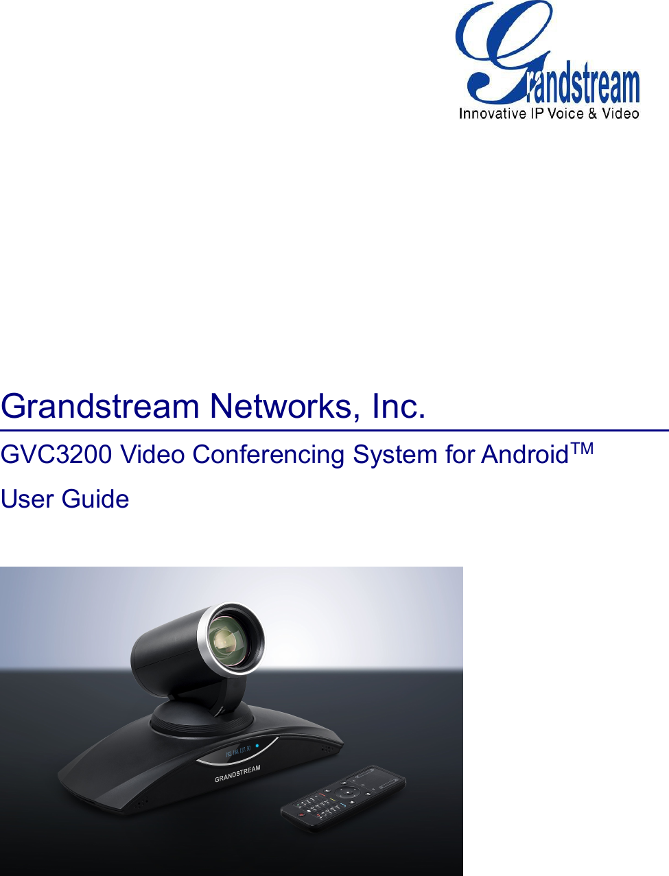Grandstream Networks, Inc.GVC3200 Video Conferencing System for AndroidTMUser Guide