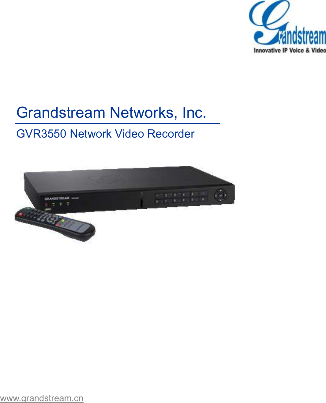   www.grandstream.cn Grandstream Networks, Inc. GVR3550 Network Video Recorder  