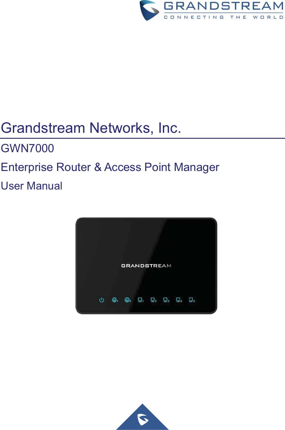 Grandstream Networks, Inc.GWN7000Enterprise Router &amp; Access Point ManagerUser Manual