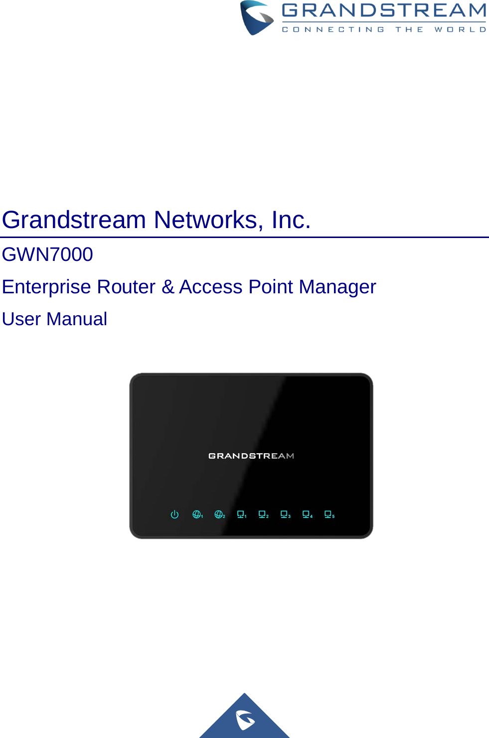             Grandstream Networks, Inc. GWN7000 Enterprise Router &amp; Access Point Manager User Manual  