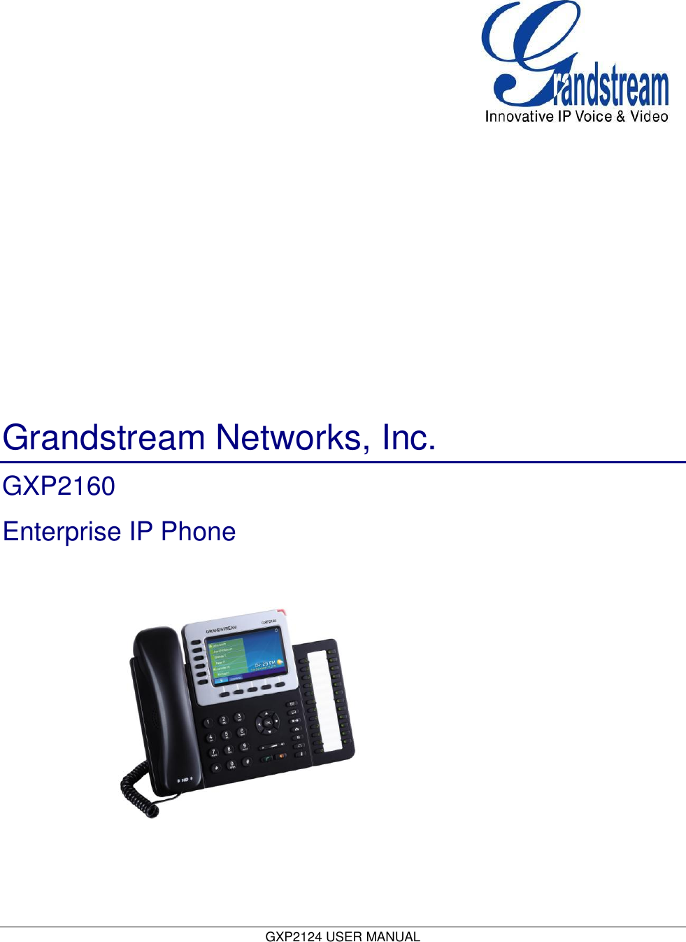  GXP2124 USER MANUAL                                                 Grandstream Networks, Inc. GXP2160 Enterprise IP Phone                   