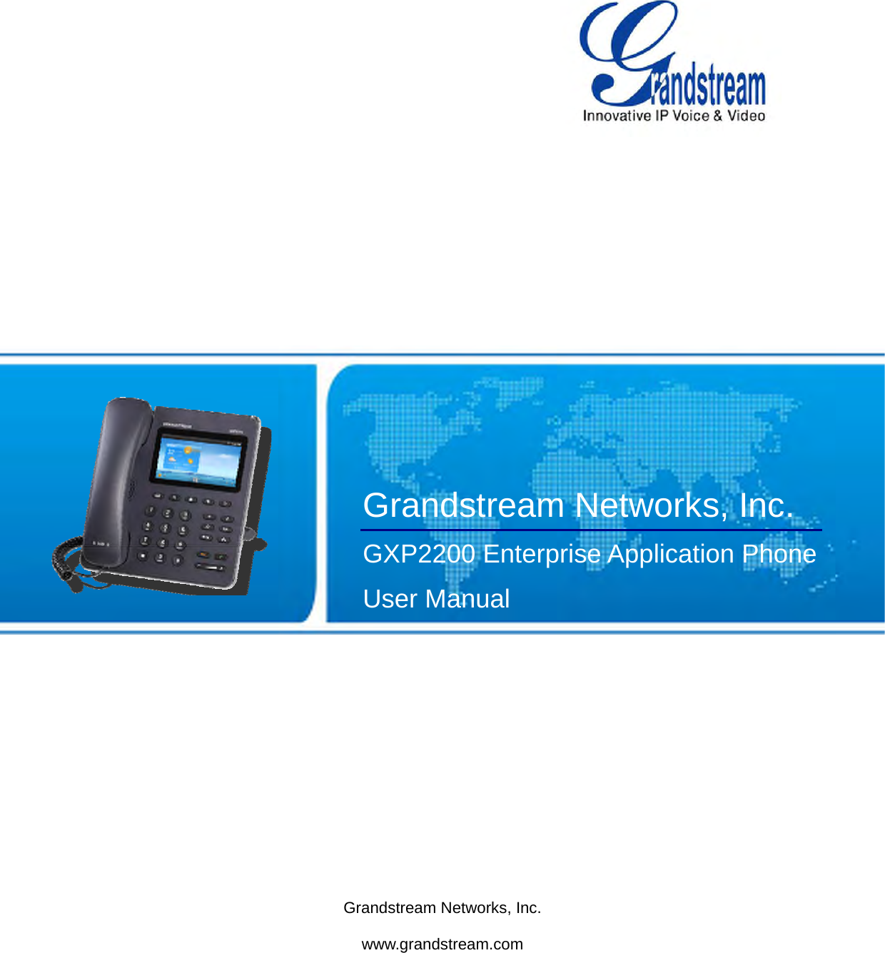 Grandstream Networks, Inc. www.grandstream.com               Grandstream Networks, Inc. GXP2200 Enterprise Application Phone User Manual