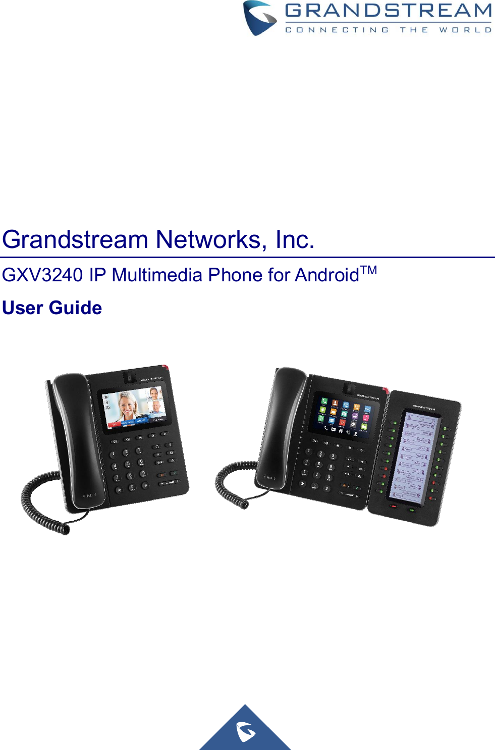                    Grandstream Networks, Inc. GXV3240 IP Multimedia Phone for AndroidTM User Guide  