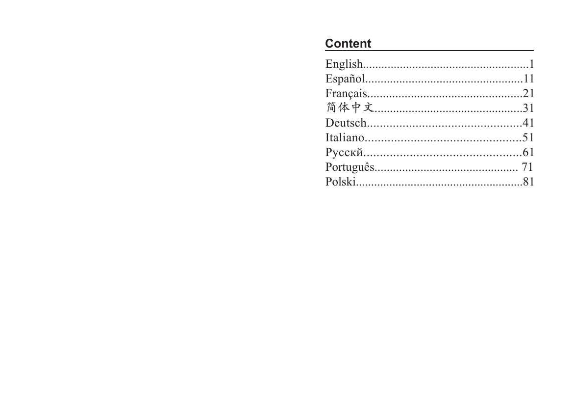 ContentEnglish......................................................1Español...................................................11Français..................................................21简体中文................................................31Deutsch................................................41Italiano................................................51Русскй................................................61Português............................................... 71Polski.......................................................81