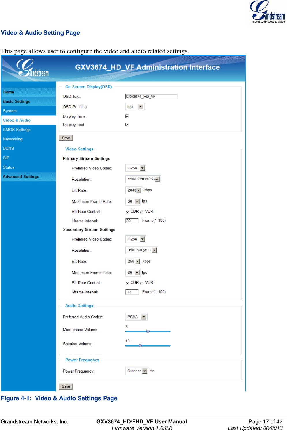  Grandstream Networks, Inc.  GXV3674_HD/FHD_VF User Manual  Page 17 of 42   Firmware Version 1.0.2.8  Last Updated: 06/2013  Video &amp; Audio Setting Page  This page allows user to configure the video and audio related settings.   Figure 4-1:  Video &amp; Audio Settings Page 