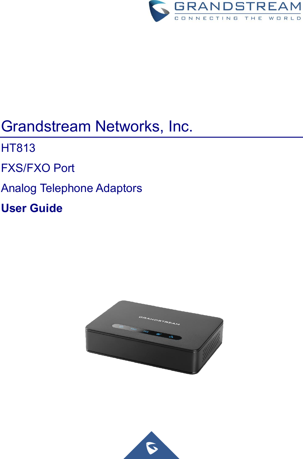                    Grandstream Networks, Inc. HT813   FXS/FXO Port Analog Telephone Adaptors User Guide              