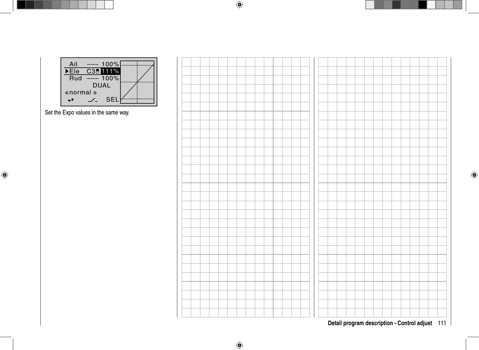 111Detail program description - Control adjust100%100%AilEleRudDUAL–––C3–––SELnormal111%Set the Expo values in the same way.