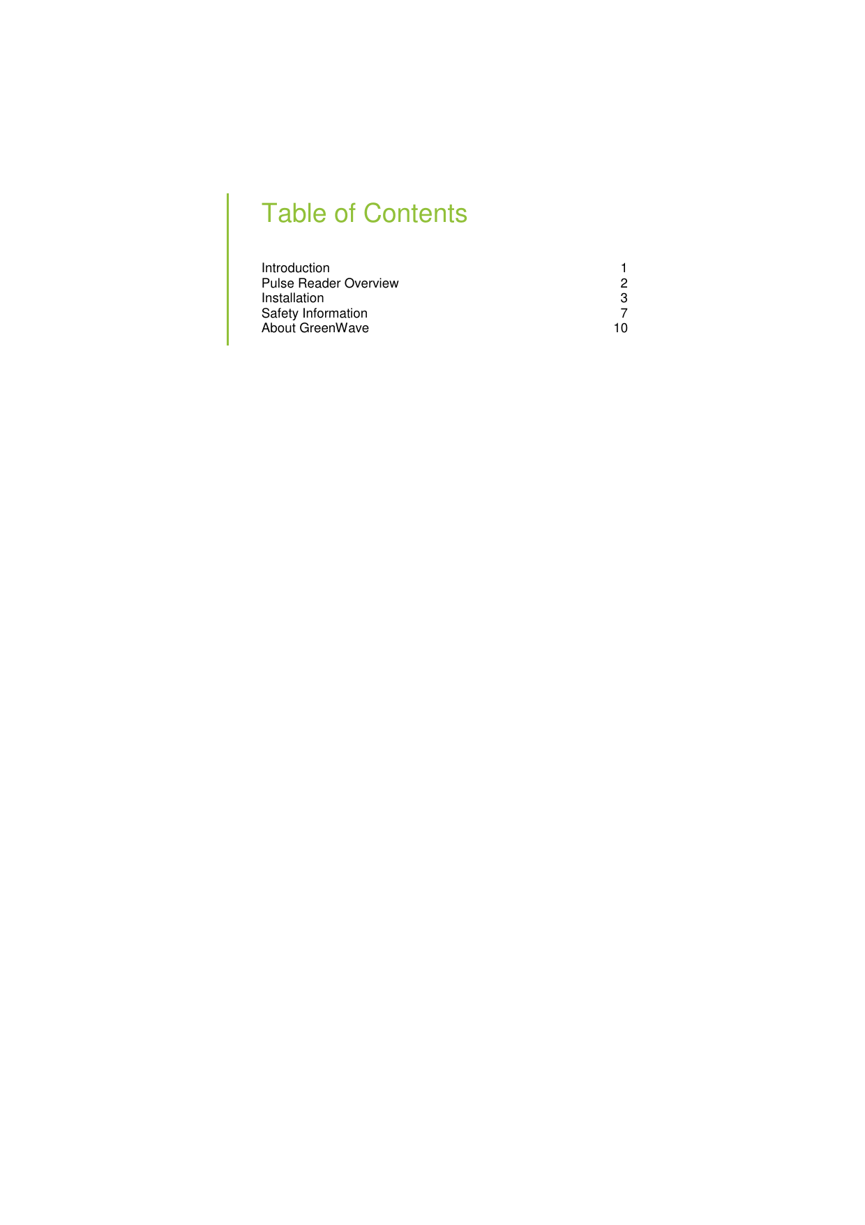   Table of Contents Introduction  1 Pulse Reader Overview  2 Installation  3 Safety Information  7 About GreenWave  10  