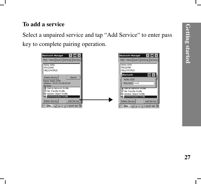 Getting started27To add a serviceSelect a unpaired service and tap “Add Service“ to enter pass key to complete pairing operation.