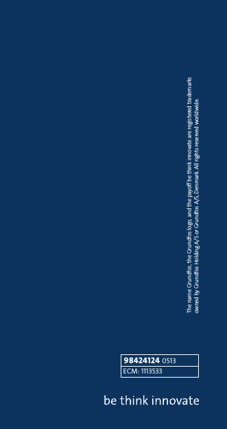 98424124 0513ECM: 1113533The name Grundfos, the Grundfos logo, and the payo be think innovate are registered trademarks owned by Grundfos Holding A/S or Grundfos A/S, Denmark. All rights reserved worldwide.