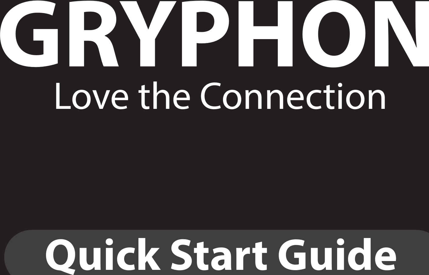 GRYPHONLove the ConnectionQuick Start Guide
