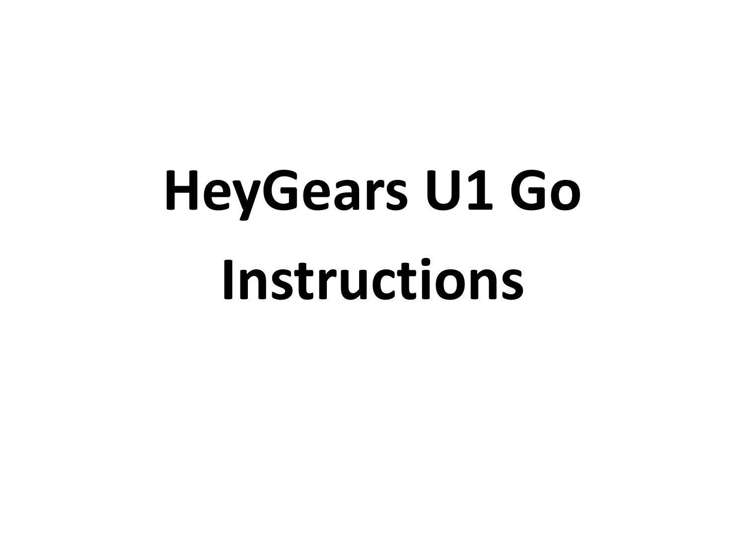 HeyGears U1 Go Instructions 