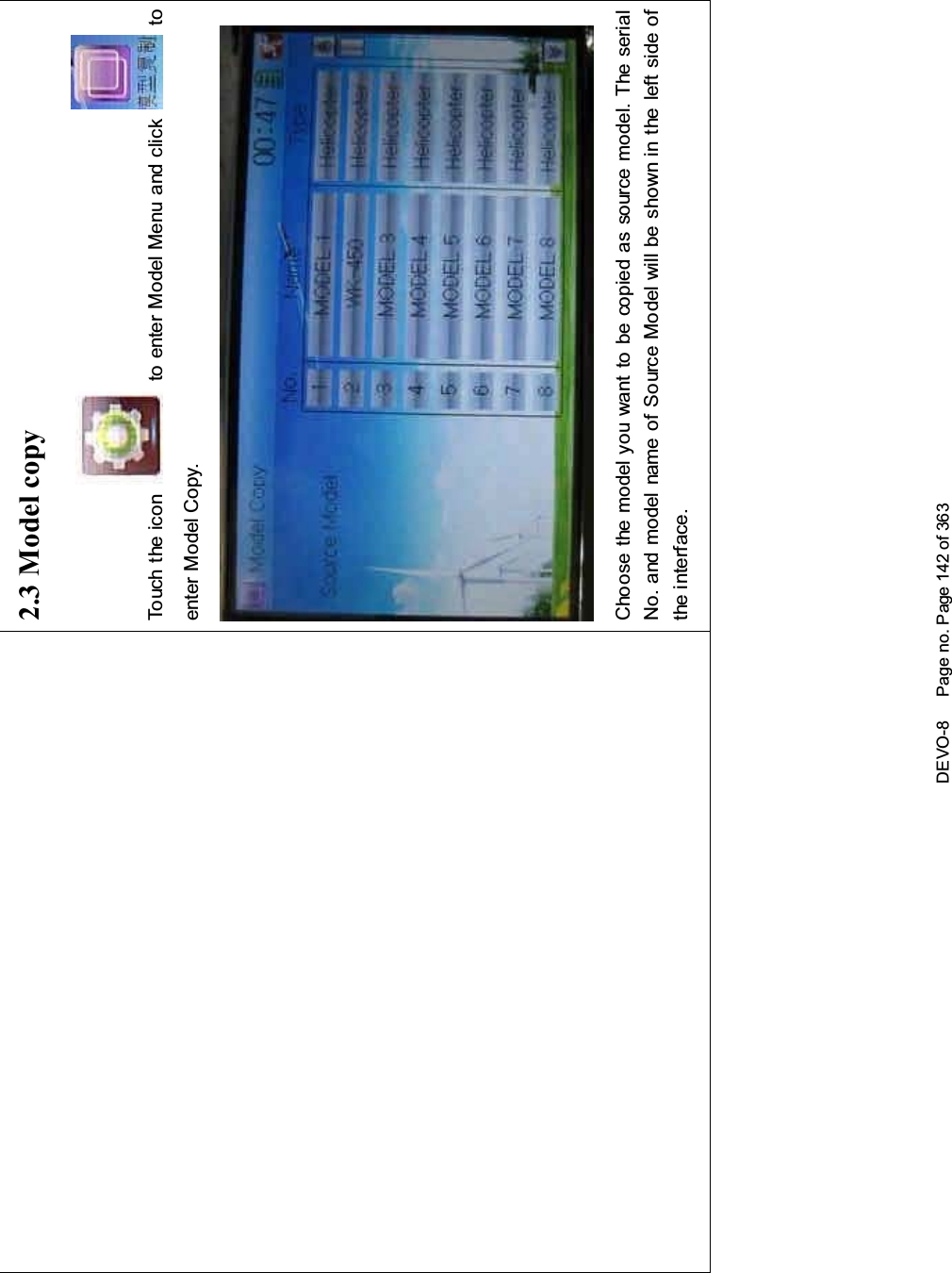 DEVO-8 Page no. Page 142 of 3632.3 Model copyTouch the icon to enter Model Menu and click toenter Model Copy.Choose the model you want to be copied as source model. The serialNo. and model name of Source Model will be shown in the left side ofthe interface.