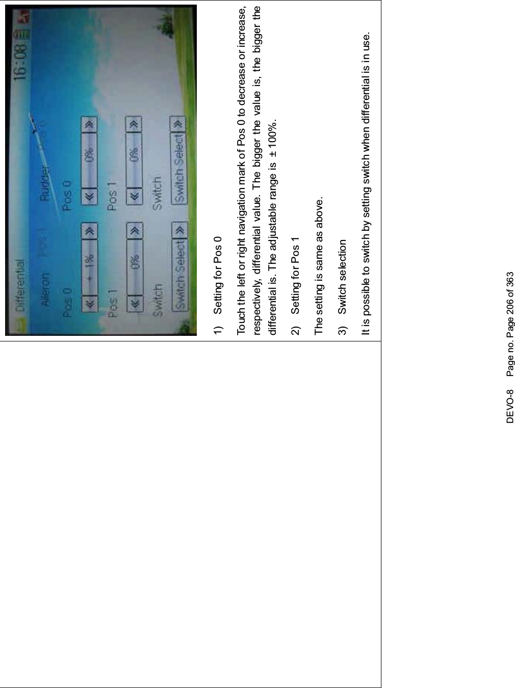 DEVO-8 Page no. Page 206 of 3631) Setting for Pos 0Touch the left or right navigation mark of Pos 0 to decrease or increase,respectively, differential value. The bigger the value is, the bigger thedifferential is. The adjustable range is ± 100%.2) Setting for Pos 1The setting is same as above.3) Switch selectionIt is possible to switch by setting switch when differential is in use.